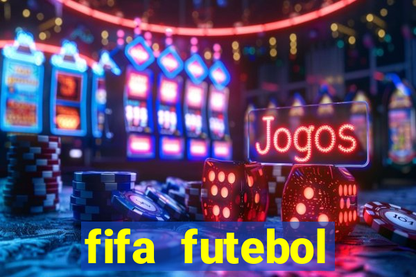 fifa futebol dinheiro infinito